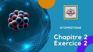 Atomistique S1 SMPC Exercice 2  chapitre 2  la théorie classique de latome [upl. by Gerladina849]