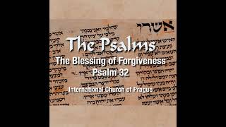 Psalms  The Blessedness of Forgiveness [upl. by Anaer]