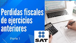 💡📉Perdidas fiscales de ejercicios anteriores Declaracion anual de personas fisicas  Guia SAT [upl. by Ordnaxela]