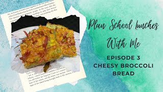 Cheesy Broccoli Bread  Healthy Freezable Lunch  Plan School Lunches With Me  Episode 3 [upl. by Ynelram]