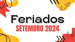 FERIADOS  Setembro 2024 [upl. by Eceerehs]