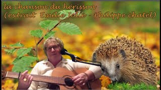 La Chanson du Hérisson Emilie Jolie Hommage à Philippe Chatel [upl. by Garling]