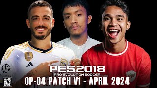 PES 2018 OFFICIAL UPDATE APRIL 2024  OP04 PATCH V1  PES 2018 PC GAMEPLAY [upl. by Torin]