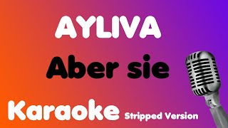 AYLIVA • Aber sie • Karaoke Stripped Version [upl. by Utta928]