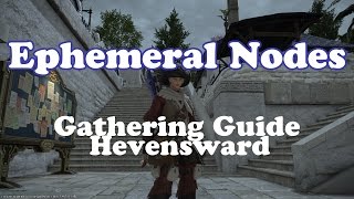 FFXIV 32 Ephemeral Nodes Gathering Guide [upl. by Gerius999]