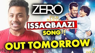 ZERO UPDATE  ISSAQBAAZI SONG Out Tomorrow  Shahrukh Khan Salman Khan [upl. by Danziger506]