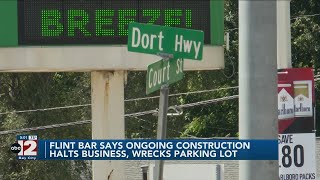 Flint bar says ongoing construction halts business wrecks parking lot [upl. by Dnama]