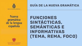 DIFERENCIAS ENTRE TEMA Y REMA SEGÚN LA NUEVA GRAMÁTICA Las funciones semánticas NGLE 2 [upl. by Sadye493]