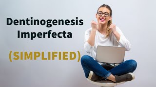 Dentinogenesis Imperfecta SIMPLIFIED [upl. by Narcis]