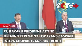 Update Xi Kazakh President Attend Opening Ceremony for TransCaspian International Transport Route [upl. by Ardried]