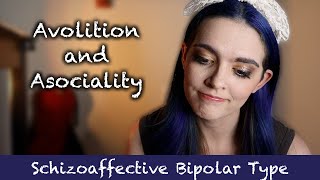 Negative Symptoms My Experience with Schizoaffective Disorder Bipolar Type [upl. by Babette]