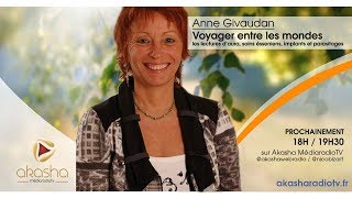 Anne Givaudan  Voyager entre les mondes [upl. by Noxaj889]