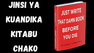 Uandishi wa Vitabu Kwanini Uandike Kitabu chako kabla hujafa Urahisi wa uandishi ni upi [upl. by Desdee]