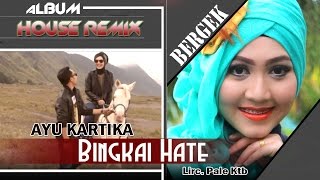 AYU KARTIKA  BINGKAI HATE  Albmum Remix House Bergek Gini  Gitu [upl. by Phene]