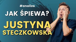 Jak śpiewa JUSTYNA STECZKOWSKA  Reakcja Analiza [upl. by Allenrad]