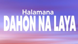 Halamana  Dahon Na Laya Lyrics [upl. by Kath]