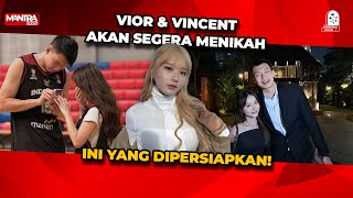 AKAN SEGERA MENIKAH VIOR amp VINCENT PERSIAPKAN HAL INI [upl. by Viki266]