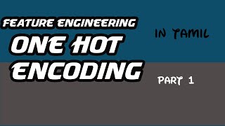 feature engineering in tamil  what is one hot encoding in tamil   encode categorical features OHE [upl. by Lucian]