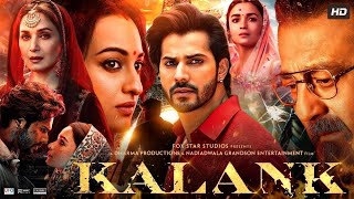 Kalank Full Movie  Varun Dhawan  Alia Bhatt  Sanjay Dutt  Madhuri  Aditya Roy  Sonakshi Sinha [upl. by Bowman252]