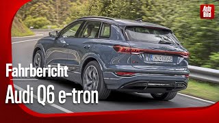 Audi Q6 etron  Erste Fahrt mit Holger Preiss [upl. by Airan250]