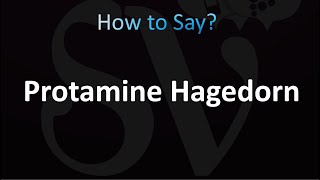 How to Pronounce Protamine Hagedorn [upl. by Trik]