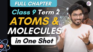 Atoms and Molecules Class 9 Easiest Explanation OneShot Lecture  Class 9 Science Term 2 202122 [upl. by Elburr935]