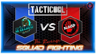 🔴 Tacticool TNT vs Blood The Revenge Squads Fighting 12June24 [upl. by Nagud]