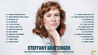 Soul Lifting Steffany Gretzinger Worship Christian Songs Nonstop Collection  Steffany Gretzinger [upl. by Fira]