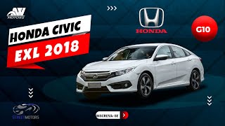 Honda Civic EXL 2018  G10  O Mais Desejado [upl. by Evvie]