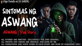 SINTOMAS NG ASWANG  Kwentong Aswang  True Story [upl. by Aerahs]