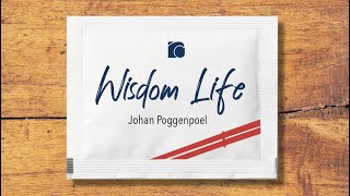 JOHAN POGGENPOEL  WISDOM LIFE  16 JULIE I 2023 [upl. by Ruprecht27]