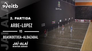 JAI ALAI WINTER SERIES 1edizioa ArbeLopez  BeaskoetxeaAldazabal 2 partida [upl. by Jenelle749]