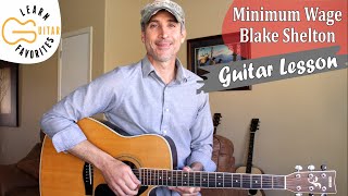 Minimum Wage  Blake Shelton  Guitar Lesson  Tutorial [upl. by Airitak]