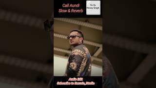 Call Aundi song slow amp reverb in Bandlab yoyohaneysingh glory viral shorts hindi trending [upl. by Ettennahs256]