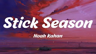 Stick Season  Noah Kahan Lyrics [upl. by Yaral11]