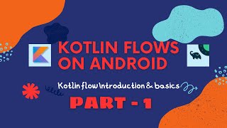 Kotlin Flows  Introduction amp Basics Android  Part1 [upl. by Reffinnej613]