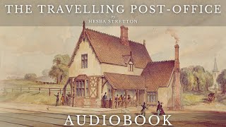 The Travelling PostOffice by Hesba Stretton  Full Audiobook  Mysterious Short Stories [upl. by Anirat133]