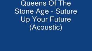 Queens Of The Stone Age  Suture Up Your Future Acoustic [upl. by Atinet143]