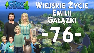 The SimS 4  Wiejskie Życie Emilii Gałązki 76  Kilka trudnych chwil [upl. by Anived]