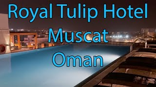 Royal Tulip Hotel Muscat 🇴🇲 Oman 🇴🇲  PricePerformanceChampion with RoofTop Pool [upl. by Atinrahs]