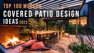 Top 100 Modern Covered Patio Ideas for Any Backyard 2023 [upl. by Osyth533]