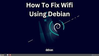 How To Fix Wifi Issues Within Debian Linux [upl. by Os849]