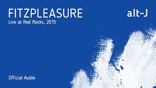 altJ  Fitzpleasure Live at Red Rocks Official Audio [upl. by Castor261]