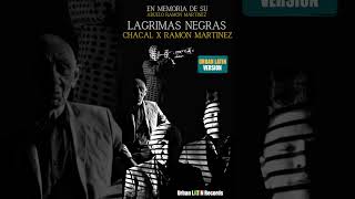 CHACAL  LAGRIMAS NEGRAS  EN MEMORIA DE SU ABUELO RAMON URBAN LATIN VERSION [upl. by Robers]