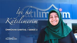 Ümmühan Hanım Katılımevim ile Hayallerine Kavuştu Şimdi Sıra Sizde [upl. by Anthony539]