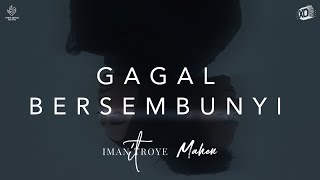 Mahen Iman Troye  Gagal Bersembunyi Official Music Video [upl. by Ragde]