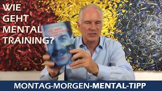 Mental Tipp Wie geht Mentaltraining [upl. by Aynom]