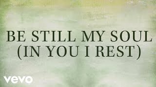 Kari Jobe  Be Still My Soul In You I Rest Lyrics [upl. by Euqinomad]