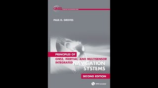 Principles of GNSS inertial and multi sensor integrated navigation systems 2nd ed Paul D Groves [upl. by Nibur61]