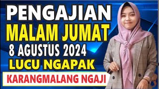 PENGAJIAN MALAM JUMAT BERSAMA MUMPUNI HANDAYAYEKTI LUCU POL BERKAH KARANGMALANG8 AGUSTUS 2024 [upl. by Aneerahs602]